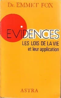 Evidences. Les lois de la vie et leur application - Emmet Fox