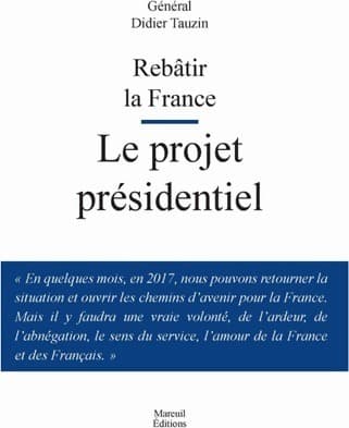 Rebâtir la France. Le projet présidentiel - Didier Tauzin
