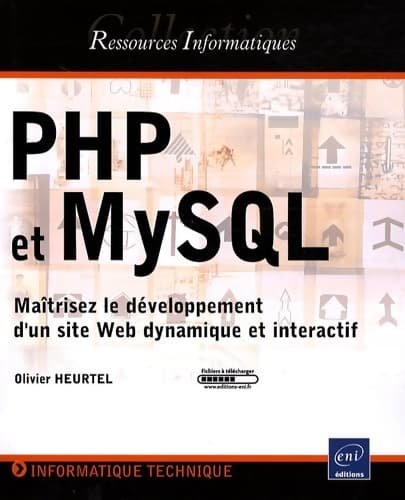 PHP et mysql - maîtrisez le développement d'un site web dynamique et interactif - Olivier Heurtel